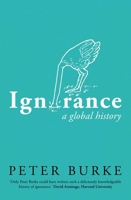 Ignorance: A Global History 0300276508 Book Cover