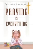 Praying is Everything 1684869196 Book Cover