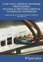 CCNP CISCO CERTIFIED NETWORK PROFESSIONAL ROUTING & SWITCHING (SWITCH) TECHNOLOGY WORKBOOK: Exam 300-115 1973231816 Book Cover
