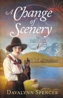 A Change of Scenery: The Canon City Chronicles - Book 4 Sweet Historical Western Romance 173507411X Book Cover