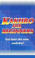 Kakuro for Beginners Blue: Get Into the New Sudoku! 0340931019 Book Cover