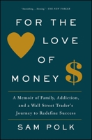 For the Love of Money: A Memoir 1476785996 Book Cover