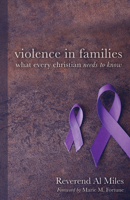 Violence in Families: What Every Christian Needs to Know 0806642645 Book Cover