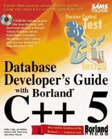 Database Developer's Guide With Borland C++5 (Sams Developers Guide) 0672308002 Book Cover