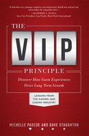 The VIP Principle: Discover How Guest Experiences Drive Long Term Growth 1599325578 Book Cover