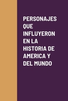 Personajes Que Influyeron En La Historia de America Y del Mundo B0BNGT9TJD Book Cover