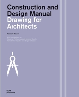 Drawing for Architects: Construction and Design Manual 3869224142 Book Cover