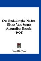 Die Bedudinghe Naden Sinne Van Sunte Augustijns Regule (1901) 116007660X Book Cover