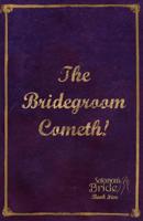 The Bridegroom Cometh!: Limited Edition 1516832647 Book Cover