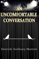 An Uncomfortable Conversation 1985038374 Book Cover