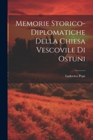 Memorie Storico-Diplomatiche Della Chiesa Vescovile Di Ostuni 1021706019 Book Cover