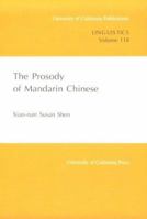 The Prosody of Mandarin Chinese (University of California Publications in Linguistics) 0520097505 Book Cover