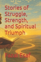 Stories of Struggle, Strength, and Spiritual Triumph B0F5375BJ2 Book Cover