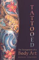 Tattooed: The Sociogenesis of a Body Art 0802087779 Book Cover