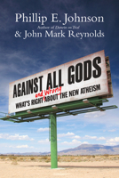 Against All Gods: What's Right and Wrong about the New Atheism 0830837388 Book Cover