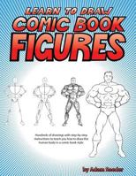 Learn to Draw Comic Book Figures 1496088972 Book Cover