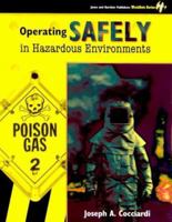Operating Safely in Hazardous Environments (Jones and Bartlett Publishers Worksafe Series) 0763714526 Book Cover