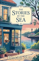The Stories By The Sea (The Northlight Cove Picture House) B0GYQLWJ95 Book Cover