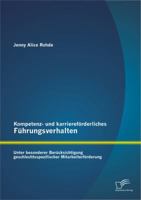 Kompetenz- und karriereförderliches Führungsverhalten: Unter besonderer Berücksichtigung geschlechtsspezifischer Mitarbeiterförderung 3842879075 Book Cover