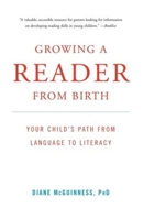 Growing a Reader from Birth: Your Child's Path from Language to Literacy 0393058026 Book Cover