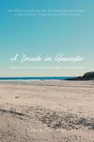 A Decade in Gloucester: Reflections on History and Home B0DT13VJJW Book Cover