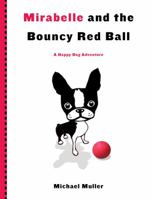 Mirabelle and the Bouncy Red Ball 0761171657 Book Cover
