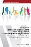 Familie Im Wandel. Eine Neue Aufgabe Fur Erziehungsberatungsstellen? 3639468252 Book Cover