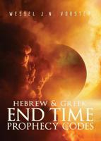 Hebrew and Greek End Time Prophecy Codes 168270226X Book Cover