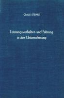 Leistungsverhalten Und Fuhrung in Der Unternehmung: Das Harzburger Fuhrungsmodell Im Vergleich Mit Einem Motivationstheoretisch Fundierten Leistungsve 3428034325 Book Cover