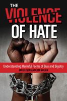 The Violence of Hate: Understanding Harmful Forms of Bias and Bigotry 1442260505 Book Cover