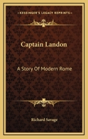 Captain Landon: A Story of Modern Rome 143268518X Book Cover