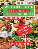 WEIGHT LOSS NEW COMPLETE DIET COOKBOOK FOR BEGINNERS: Deliciously Healthy Recipes: Low sugar, Low carb and weight loss-friendly Choices B0CTV2Z3S4 Book Cover