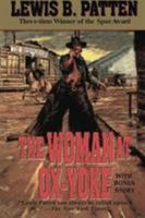 The Woman at Ox-Yoke: A Western Duo 0843949147 Book Cover