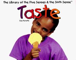 Taste (Hurwitz, Sue, Library of the Five Senses (Plus the Sixth Sense).) 0531116522 Book Cover