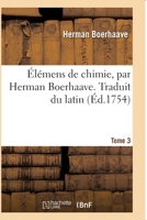 Élémens de Chimie. Traduit Du Latin. Tome 3 2013049676 Book Cover