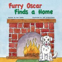 Furry Oscar Finds a Home 0692562230 Book Cover