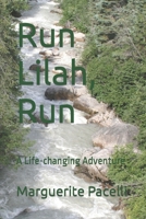 Run Lilah, Run: A Life-changing Adventure B08L85SPFN Book Cover