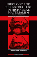 Ideology and Superstructure in Historical Materialism (Pluto Classic Series) 0745303897 Book Cover