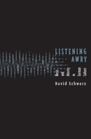 Listening Awry: Music And Alterity In German Culture 0816644500 Book Cover