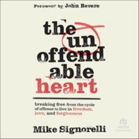 The Unoffendable Heart: Breaking Free from the Cycle of Offense to Live in Freedom, Love, and Forgiveness B0H9NJLYJ1 Book Cover