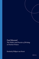 Paul Morand: The Politics and Practice of Writing in Postwar France 9042013761 Book Cover