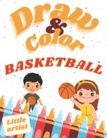 Basketball Coloring, Activity Book for Kids! Learn to draw!: Color and draw B0BGN97RZ7 Book Cover