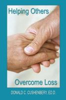 Helping Others Overcome Loss 1413706320 Book Cover