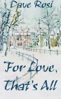 For Love, That's All 0759938628 Book Cover