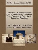 Davidson v. Commissioner of Internal Revenue U.S. Supreme Court Transcript of Record with Supporting Pleadings 1270293893 Book Cover