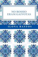 No Rossio Eram Gaivotas: Poesia 153077537X Book Cover