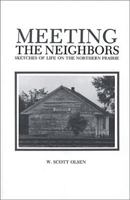 Meeting the Neighbors: Sketches of Life on the Northern Prairie (Minnesota) 0878390804 Book Cover