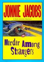 Murder Among Strangers: A Kate Austen Mystery 1575665409 Book Cover