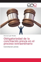Obligatoriedad de la conciliación previa en el proceso extraordinario: Conciliacion previa 6203584517 Book Cover