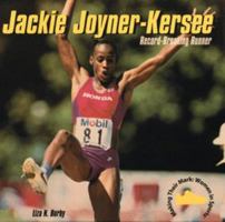 Jackie Joyner-Kersee: Record-Breaking Runner (Burby, Liza N. Making Their Mark.) 0823950646 Book Cover